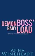 Demon Boss' Baby Load (Babies For Broken Dads #2) by Anna Wineheart