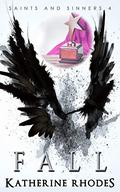 Fall (Saints and Sinners #4) by Katherine Rhodes