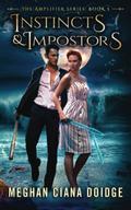 Instincts and Impostors (Amplifier #5) by Meghan Ciana Doidge