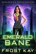 Emerald Bane (Mixologists and Pirates/Aliens and Alchemists #2) by Jei Anders