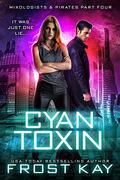 Cyan Toxin (Mixologists and Pirates/Aliens and Alchemists #4) by Jei Anders