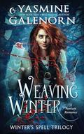 Weaving Winter: A Fantasy Romance by Yasmine Galenorn