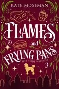 Flames and Frying Pans (West Side Witches #3) by Kate Moseman