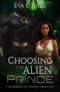 Choosing the Alien Prince by Eva O'Hare