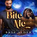 Bite Me by Skye Alder