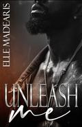 Unleash Me by Elle Madearis