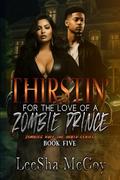 Thirstin' for the Love of a Zombie Prince: A Zombie Shifter Romance by LeeSha McCoy
