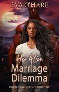 Her Alien Marriage Dilemma by Eva O'Hare