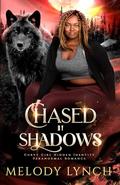 Chased by Shadows by Melody Lynch