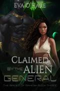Claimed by the Alien General by Eva O'Hare