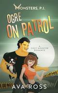 Ogre on Patrol: A Cozy Monster Romance by Ava Ross
