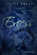 Excess: An On The Shelf Omegaverse Romance by Colette Rhodes