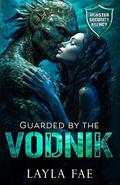 Guarded by the Vodnik by Layla Fae
