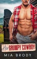Her Grumpy Cowboy: An Instalove Age Gap Romance by Mia Brody