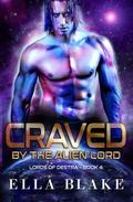 Craved by the Alien Lord: A Sci-Fi Alien Romance by Ella Blake