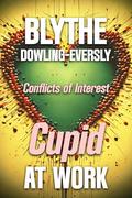 Cupid At Work: A BDE Experience by Blythe Dowling-Eversly