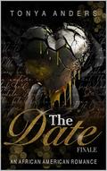 The Date Finale: An African American Dark Romantic Suspense (Love me, Love me not #4) by Tonya Anders