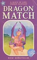Dragon Match, Part One: A Slice of Life Urban Fantasy by Rem Robotham