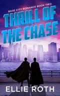 Thrill of the Chase (Base City Romance #2) by Ellie Roth