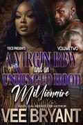 A Virgin BBW and an Unhinged Hood Millionaire 2 by Vee Bryant