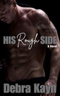 His Rough Side by Debra Kayn