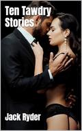 Ten Tawdry Stories by Jack Ryder