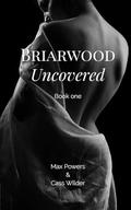 Briarwood: Uncovered by Max Powers