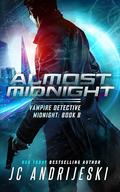 Almost Midnight: A Science Fiction Vampire Detective Novel by JC Andrijeski