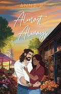 Almost Always (Love In Wildes #6) by Anna P.