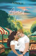 Almost Love (Love In Wildes #5) by Anna P.