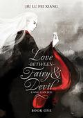 Love Between Fairy and Devil (Novel) Vol. 1 (Love Between Fairy and Devil #1) by Jiu Lu Fei Xiang