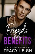 Friends with Baby Benefits by Tracy Leigh