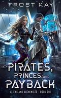 Pirates, Princes, and Payback by Frost Kay