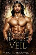 Beyond the Shattered Veil by Callie Rhodes