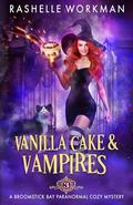 Vanilla Cake and Vampires (Broomstick Bay #3) by RaShelle Workman