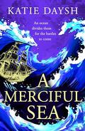 A Merciful Sea (Nightingale & Courtney #3) by Katie Daysh