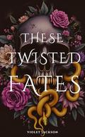 These Twisted Fates by Violet Jackson