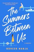 The Summers Between Us by Noreen Nanja
