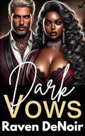 Dark Vows (Vows & Vengeance #1) by Raven DeNoir