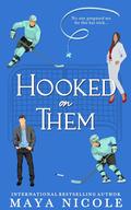 Hooked on Them by Maya Nicole