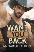 Want You Back (Second Chance Ranch #1) by Annabeth Albert