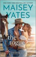 The Rogue (Four Corners Ranch #11) by Maisey Yates