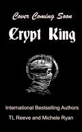 Crypt King (The Restless Souls of Potter's Field #1) by T.L. Reeve