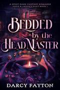 Bedded by the Headmaster (Susie & Arken's Duet #1) by Darcy Fayton