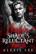 Mafia Shade ’s Reluctant Bride: An Enemies to Lovers Secret Baby Arranged Marriage Dark Mafia Romance by Alexis Lee