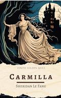 Carmilla: The Gothic Vampire Classic That Predates Dracula by Sheridan Le Fanu by Sheridan Le Fanu