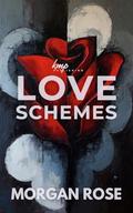 Love Schemes by Morgan Rose