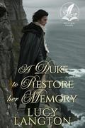A Duke to Restore her Memory: A Historical Regency Romance Novel by Lucy Langton