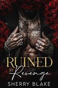 Ruined By Revenge (Feretti Syndicate #1) by Sherry Blake