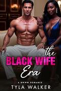 The Black Wife Era by Tyla Walker